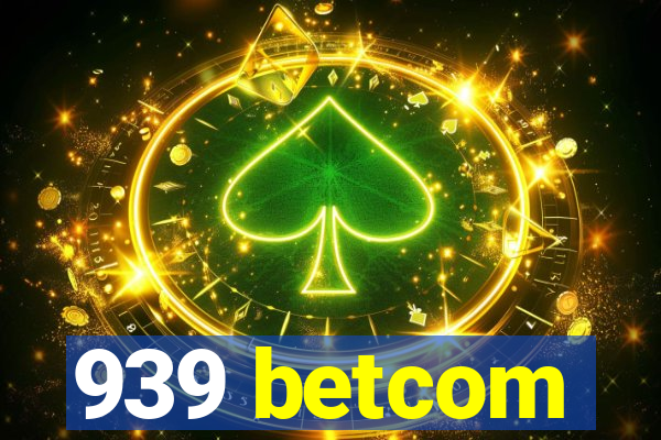 939 betcom